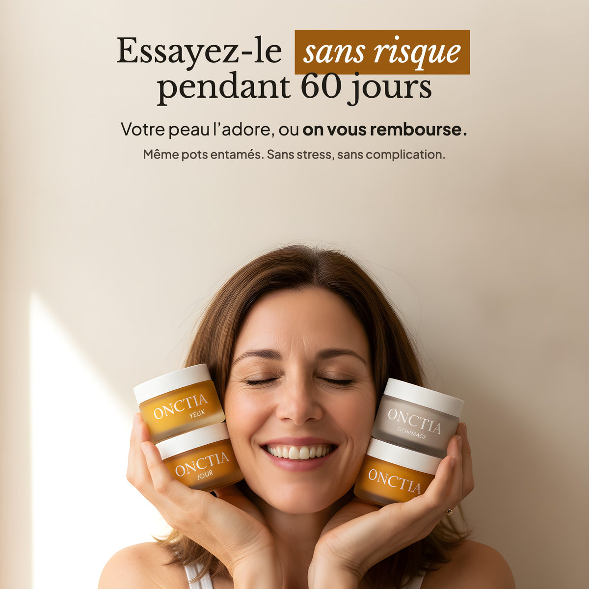 Essayez le Rituel Onctia sans risque pendant 60 jours
